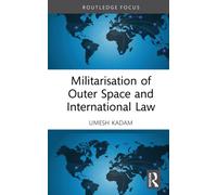 Militarisation of Outer Space and International Law