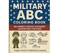 Military ABC Coloring Book: An Armed Forces Alphabet Adventure for Kids
