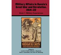Military Affairs in Russia's Great War and Revolution, 1914-22: Military Experiences (1)