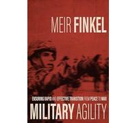 Military Agility: Ensuring Rapid and Effective Transition from Peace to War (AUSA Books - Foreign Military Studies)