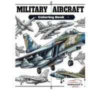 Military Aircraft Coloring Book: Airplanes coloring pages and real airplanes to cut out, immerse yourself in the world of airplanes, for kids from 2 - 12 years old