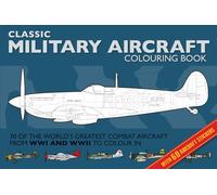 Military Aircraft Colouring Book (Colouring Books): Classic Colouring Books: World's Greatest Combat Aircraft to Colour In