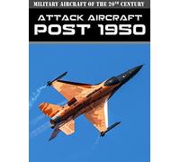 Military Aircraft of the 20th Century: Attack Aircraft - Post 1950