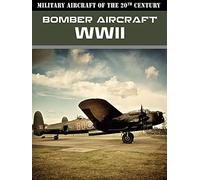 Military Aircraft of the 20th Century: Bomber Aircraft - WWII