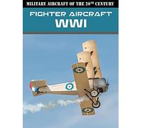 Military Aircraft of the 20th Century: Fighter Aircraft - WWI