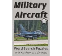 Military Aircraft: Word Search Puzzle with Easy-to-Read Print about Military Aircraft, Fighters, Bombers and More I 6x9 inches, 110 pages I ... Gift for Vacations, Enthusiasts, and Free Time