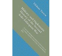 Military and Diplomatic History of the Second Italo-Ethiopian War: From the Welwel Incident to Armistice of Cassibile and the End of the Second World War
