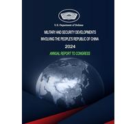 Military and Security Developments Involving the People’s Republic of China: 2024 Annual Report to Congress