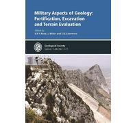 Military Aspects of Geology: Fortification, Excavation and Terrain Evaluation: 473 (Geological Society of London Special Publications)