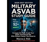 MILITARY ASVAB STUDY GUIDE 2026-2027: Conquer the Test, Crush Your AFQT, and Secure the Elite Military Career You Deserve