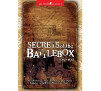 Military Classics: Secrets of the Battlebox: Recently Released Information Reveals What Actually Happened During Britain's Malayan Campaign