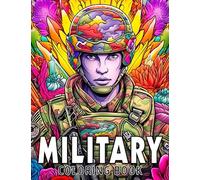 Military Coloring Book: 50 top-notch images of guns, weapons, army figures, and more perfect for unwinding and reducing stress. Great gift idea.