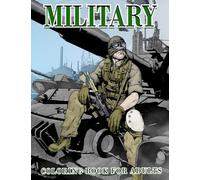 Military Coloring Book for Adults: Relax and Unwind with Stunning Army Coloring Pages for Adults - Full of Epic War-Themed Illustrations!