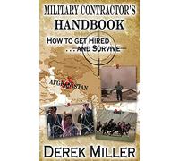 Military Contractor's Handbook How to get Hired . . . and Survive