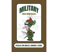Military Crossword Puzzles: Crossword Puzzles with Easy-to-Read Print about Military Terms, Acronyms, Ranks & More | 6x9 Inches, 120 Pages | 50+ ... Members, Veterans, Deployments & Holidays