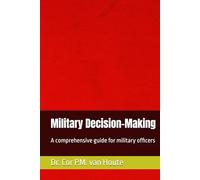 Military Decision-Making: A comprehensive guide for military officers (Military Science)