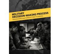 Military Decision-Making Process Organizing and Conducting Planning