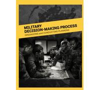 Military Decision-Making Process Organizing and Conducting Planning
