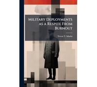 Military Deployments as a Respite From Burnout