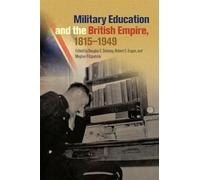 Military Education and the British Empire, 1815-1949