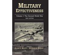 Military Effectiveness: The Second World War: Volume 3 (Military Effectiveness 3 Volume Set)
