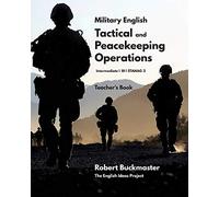 Military English: Tactical and Peacekeeping Operations: Teacher's Book: 3