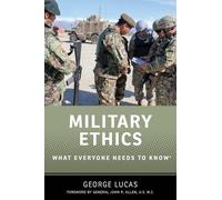 Military Ethics What Everyone Needs to Know