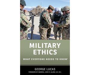Military Ethics What Everyone Needs to Know