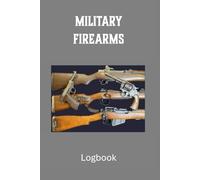 Military Firearms Logbook: A record book for military firearms