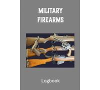 Military Firearms Logbook: A record book for military firearms