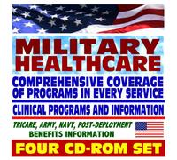 Military Healthcare and Medicine Encyclopedia - Tricare, Army, Navy, Air Force, Post-Deployment, Health Affairs, USUHS, Walter Reed and Bethesda, VA Programs (Four CD-ROM Set)