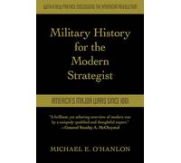 Military History for the Modern Strategist: America's Major Wars Since 1861