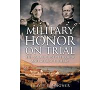 Military Honor on Trial: The Saga of Joseph Hooker and George H. Derby