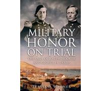 Military Honor on Trial: The Saga of Joseph Hooker and George H. Derby