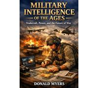 Military intelligence of the ages: Tradecraft Power and Future of War