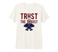 Military Jet Fighter Aircraft Trust The Thrust Design Premium T-Shirt