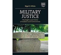 Military Justice: The Rights and Duties of Soldiers and Government