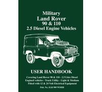 Military Land Rover 90 & 110 2.5 Diesel Engine Vehicles User Handbook: SLR989 WD