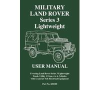 MILITARY LAND ROVER SERIES 3 LIGHTWEIGHT USER MANUAL: Part No. 608180. (Official Handbooks)