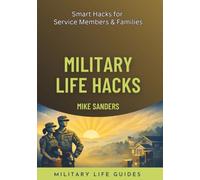 Military Life Hacks: Smart Hacks for Service Members & Families