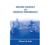 Military Logistics and Strategic Performance – Strategy and History – Routledge