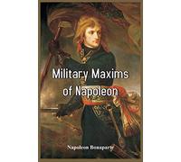 Military Maxims of Napoleon