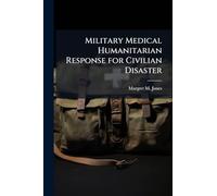 Military Medical Humanitarian Response for Civilian Disaster