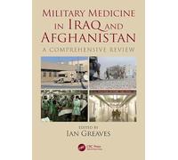 Military Medicine in Iraq and Afghanistan: A Comprehensive Review