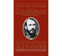 Military Memoirs Of A Confederate: A Critical Narrative