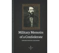 Military Memoirs of A Confederate (Illustrated)