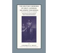 Military Memoirs of LT.-Gen. Sir Joseph Thackwell Gcb, Kh Colonel 16th Lancers