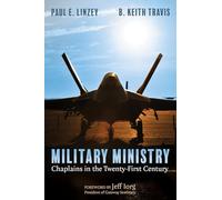 Military Ministry: Chaplains in the Twenty-First Century