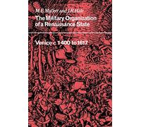 Military Organisation Renaissance: Venice c.1400 to 1617 (Cambridge Studies in Early Modern History)