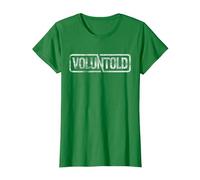 Military Phrase Voluntold Not Volunteer Distressed T-Shirt, Women, Kelly Green, X-Large